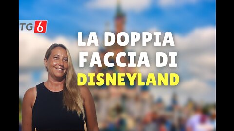 TG6: LA DOPPIA FACCIA di DISNEYLAND