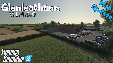 Map Update | Glenleathann | V.1.4.0.0 | Farming Simulator 22