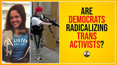 Are Democrats Radicalizing Trans Activists?