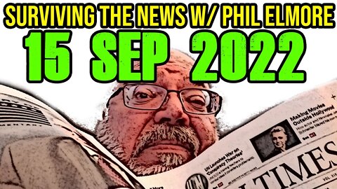 Surviving the News with Phil Elmore - 15 September 2022