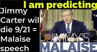 Prediction: Jimmy Carter will die September 21 = "Malaise Speech"