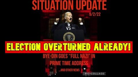 Situation Update 9/02/22: Bye-Din Goes 'Full Nazi' In Prime Time National Address!