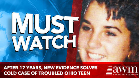 After 17 Years, New Evidence Solves Cold Case of Troubled Ohio Teen