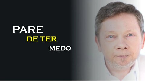 PORQUE TEMOS MEDO E SOFREMOS, ECKHART TOLLE DUBLADO