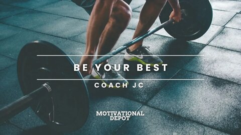 BE YOUR BEST AFFIRMATIONS - COACH JC (Motivational Video)