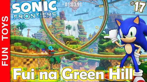 SONIC FRONTIERS #17 🔵 Mais uma vez na Green Hill e ela está IRADA!