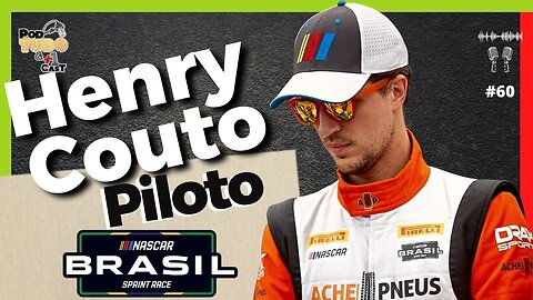 NASCAR BRASIL - Piloto HENRY COUTO no @podtudoemaisumcast #60