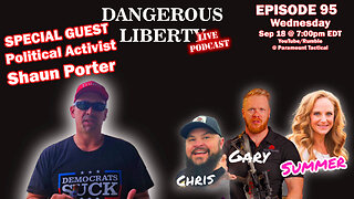 Dangerous LIberty Ep95 - Special Guest Shaun Porter - Public Schools, Politics, Trump Assassination