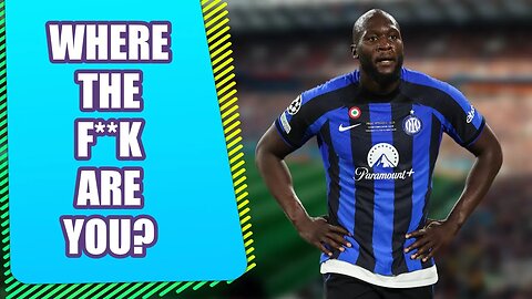 Inter furious with AWOL Lukaku