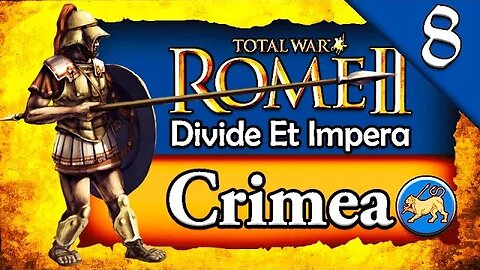 GREEKS MARCHING INTO PERSIA! Total War Rome 2: DEI: Crimea Campaign Gameplay #8