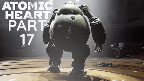 Atomic heart - part 17