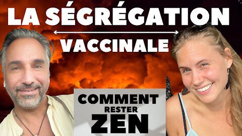 SURVIVRE LA SÉGRÉGATION VACCINALE - COMMENT RESTER ZEN