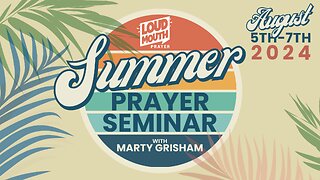 Loudmouth Prayer - SUMMER PRAYER SEMINAR - DIFFUSING A NATIONAL CRISIS - Marty Grisham