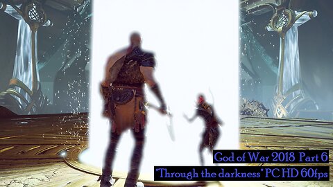 God of War 2018 Part 6 "Through the darkness" PC HD 60fps