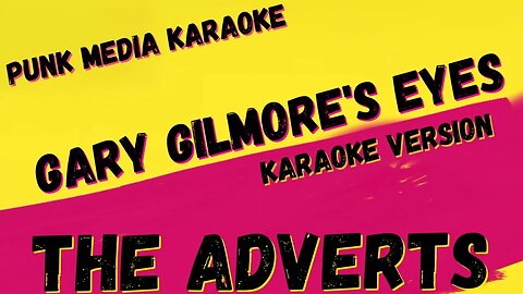 THE ADVERTS ✴ GARY GILMORE'S EYES ✴ KARAOKE INSTRUMENTAL ✴ PMK