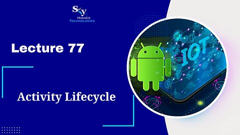 77. Activity Lifecycle | Skyhighes | Android Development