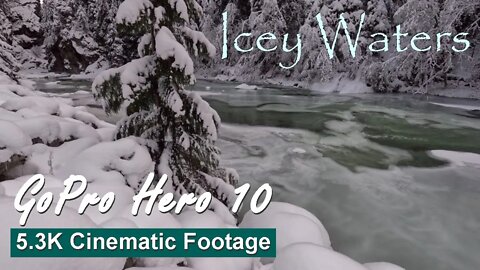 GoPro Hero 10 5.3K Footage Reframed - "Icey Waters" - Cinematic Camera Movements