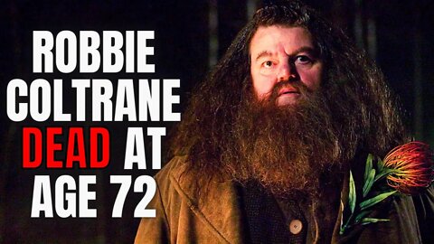 Legendary Actor Robbie Coltrane Dies At 72 Years Old | Harry Potter World Grieves For Hagrid