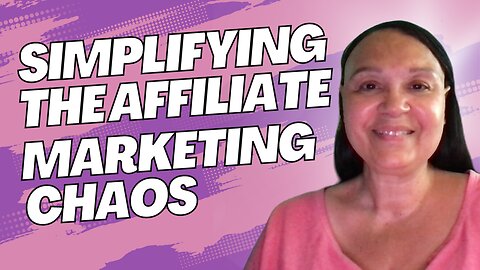 Simplifying the Affiliate Marketing Chaos