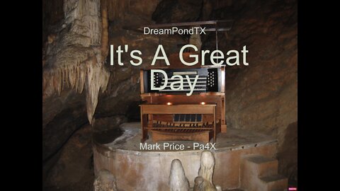 DreamPondTX/Mark Price - It's A Great Day (Pa4X at the Pond, PA)