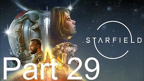 Starfield - Part 29: A Legacy Forged