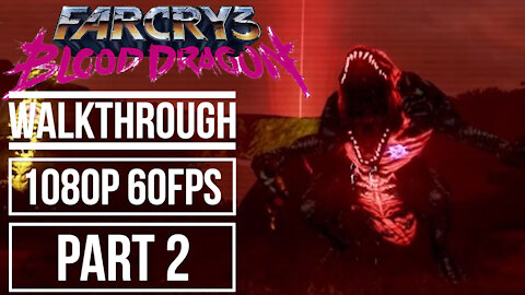 FAR CRY 3 BLOOD DRAGON Gameplay Walkthrough Part 2 No Commentary [1080p 60fps]