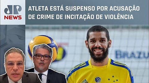 AGU pede banimento do jogador de vôlei Wallace do esporte; Suano e Scaff comentam