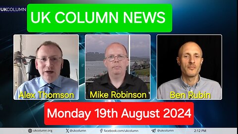 UK Column News - Monday 19th August 2024.