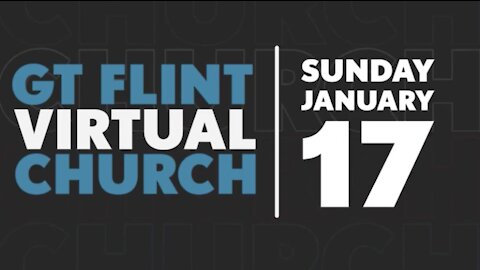 Glad Tidings Flint • Sunday Service • 1/17/2021