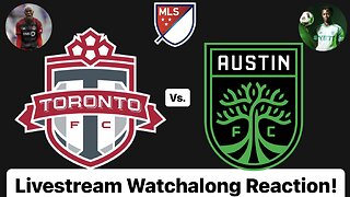 Toronto FC Vs. Austin FC Livestream Watchalong Reaction