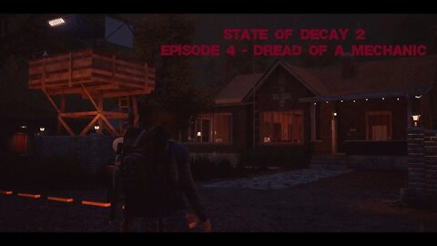 State of Decay 2 Episode 4 - Dread of a Mechanic