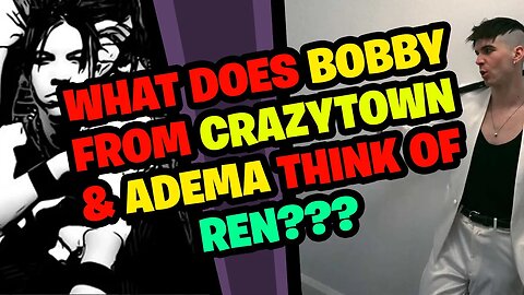 What does BOBBY REEEVES (CRAZYTOWN, ADEMA) think of REN???