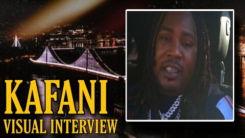 Kafani Interview On Having To Serve 7 Years In Feds, Symba, Bay Area Being Over Looked Part 1