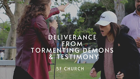 Deliverance from Tormenting Demons & Testimony | 5F Church