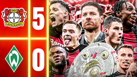 Bayer Leverkusen vs Werder Bremen 5-0 - Leverkusen The Champions Of Bundesliga