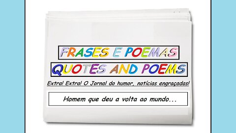 Notícias engraçadas: Homem que deu a volta ao mundo... [Frases e Poemas]