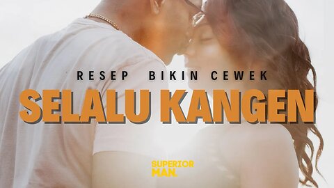 Bikin cewek 100 kali jadi KANGEN BERAT sama lo !!