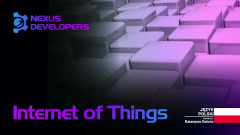 #IoT Internet Rzeczy - #Nexus Developers