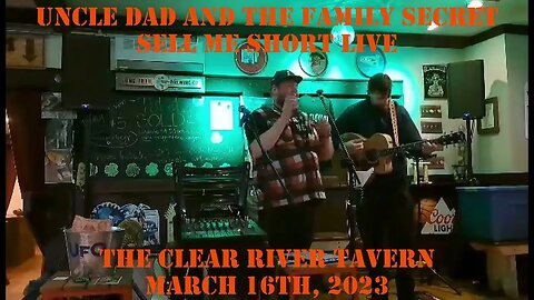 Uncle Dad/MC Molasses - Sell Me Short Live And Acoustic At The Clear River Tavern Open Mic 3.16.23