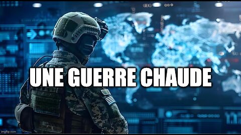 UNE GUERRE CHAUDE