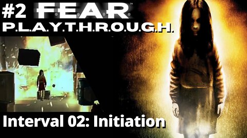 F.E.A.R. | Interval 02: Initiation | No Commentary