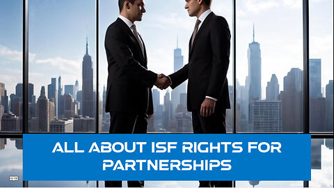 Clearing Up ISF Rights for Partnerships: Who Holds the Responsibility?