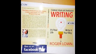 Change Your Life Through WRITING. By Author Roger Lown.