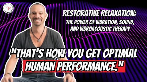 Restorative Relaxation: The Power of Vibration, Sound, and Vibroacoustic Therapy with Craig Goldberg