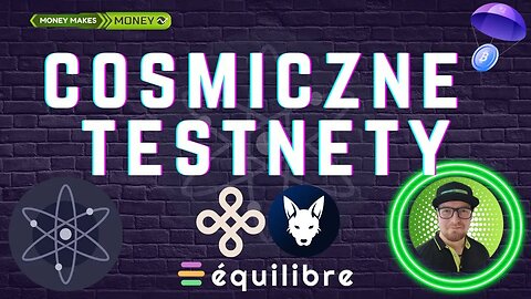 TESTNETy z COSMOSu - Equilibre + Jakal + Dymension 🚀