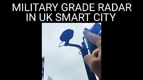 Military Grade Radar Being Installed In UK Smart Cities. Surveillance - Police - State - Weapons?