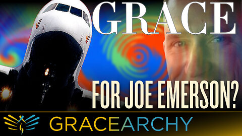 EP107: Shaman Economics & Grace for Pilots: Joe Emerson's Saga - Gracearchy with Jim Babka