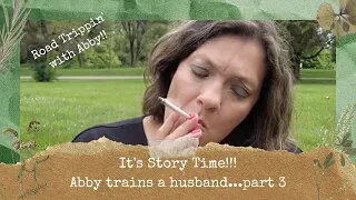 Story Time!! Abby's Story Part 3