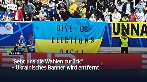 "Gebt uns die Wahlen zurück" – Ukrainisches Banner wird entfernt