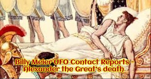 Billy Meier UFO Contact Reports - Alexander the Great's death